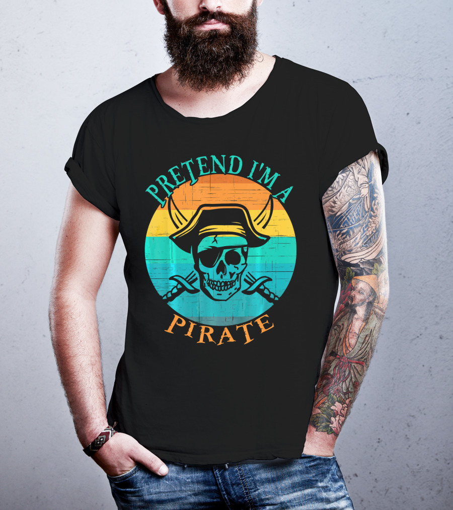 Pretend I'm A Pirate Skull With Crossed Swords And Sunset Background T-Shirt