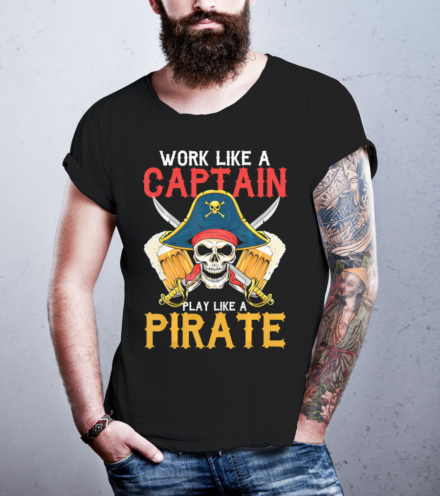 Work Like A Captain Play Like A Pirate Skull With Pirate Hat And Beers T-Shirt