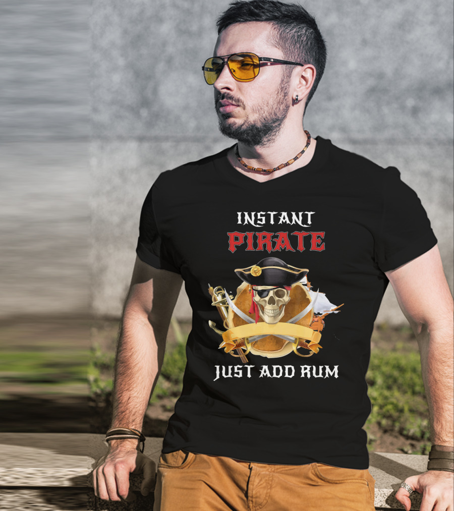 Instant Pirate Just Add Rum Skull With Hat And Swords T-Shirt