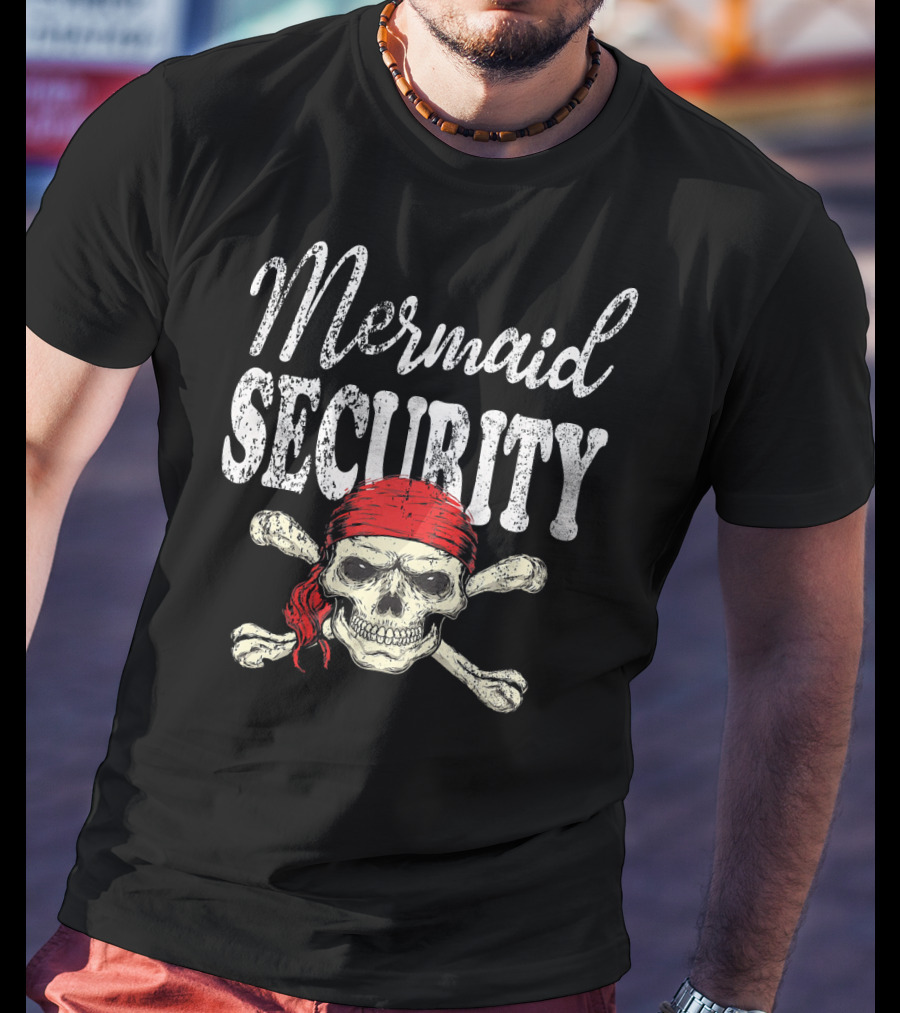 Mermaid Security Skull And Crossbones Pirates T-Shirt