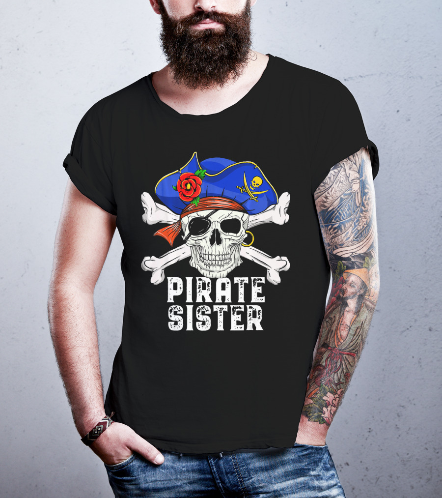 Pirate Sister Funny Skull Crossbones Hat T-Shirt