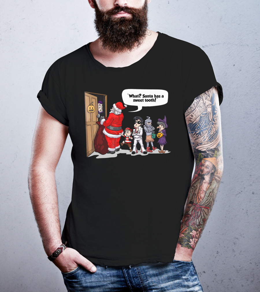 Santa Halloween Elvis Witch Mummy Pirate What? Santa Has A Sweet Tooth T-Shirt