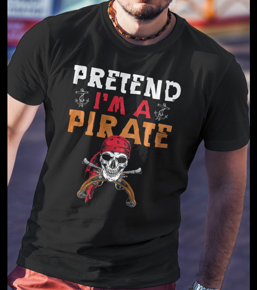 Pretend I'm A Pirate Skull Red Bandana Crossed Pistols Anchor T-Shirt