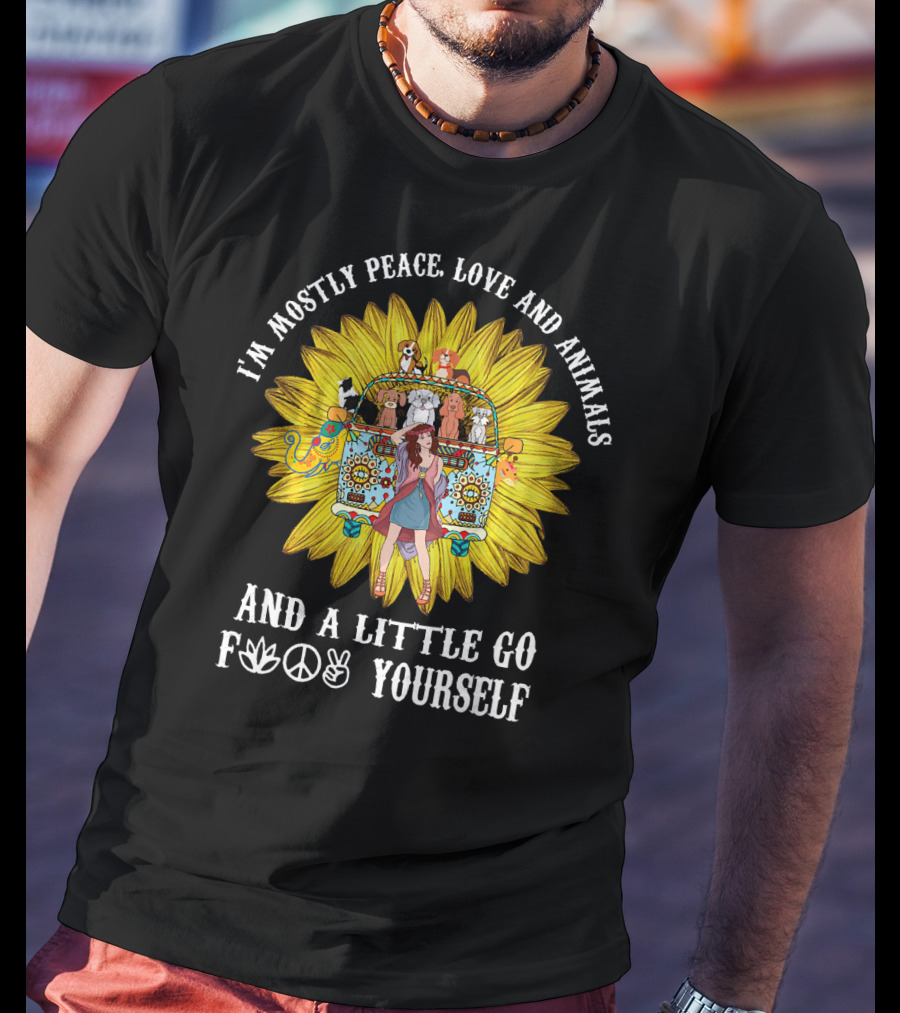 I'm Mostly Peace Love Animals And A Little Go F Yourself Sunflower Hippie Bus T-Shirt