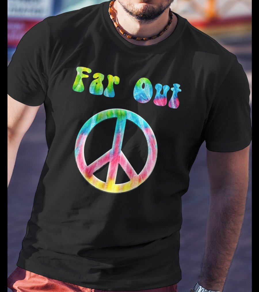 Far Out Peace Sign Retro 70s Vintage Tie Dye Hippie T-Shirt