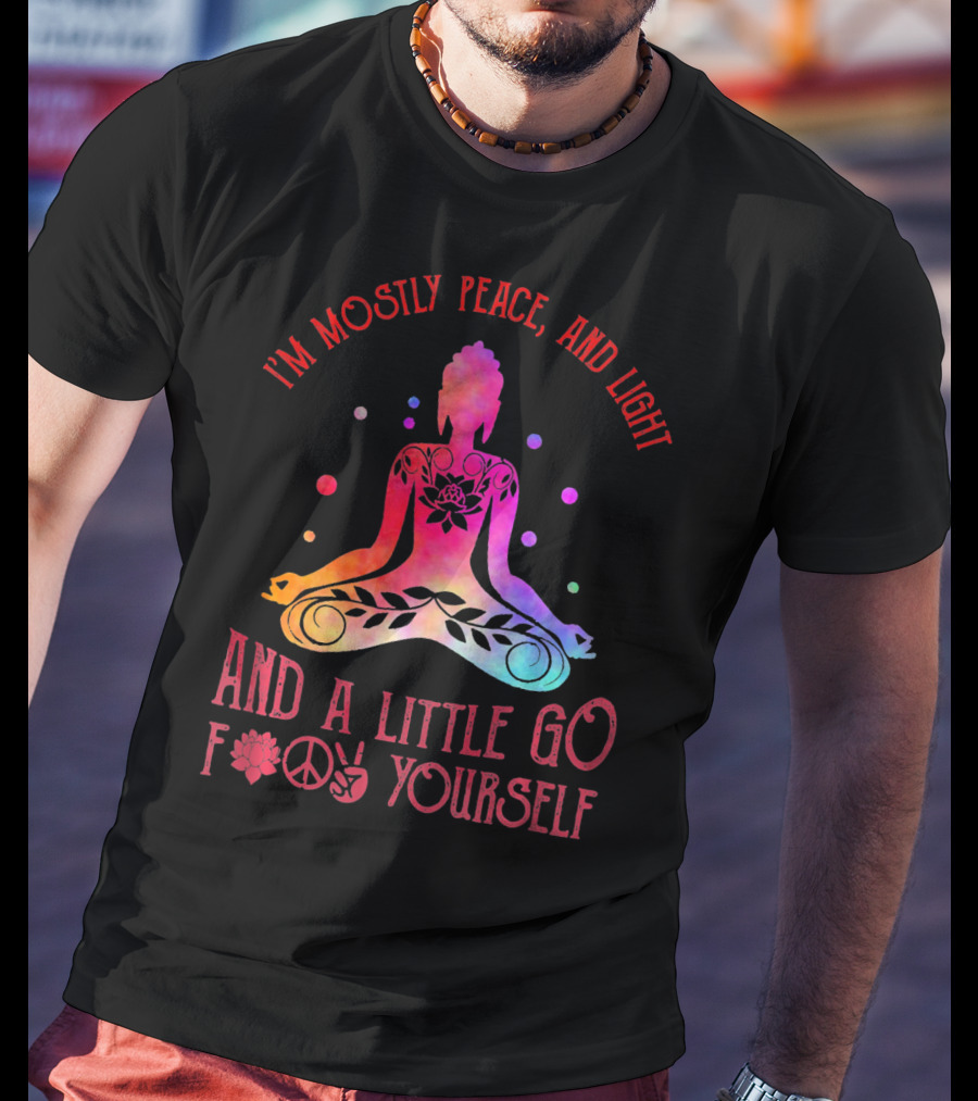 I'm Mostly Peace Love Light Yoga And A Little Go F Yourself Vintage T-Shirt