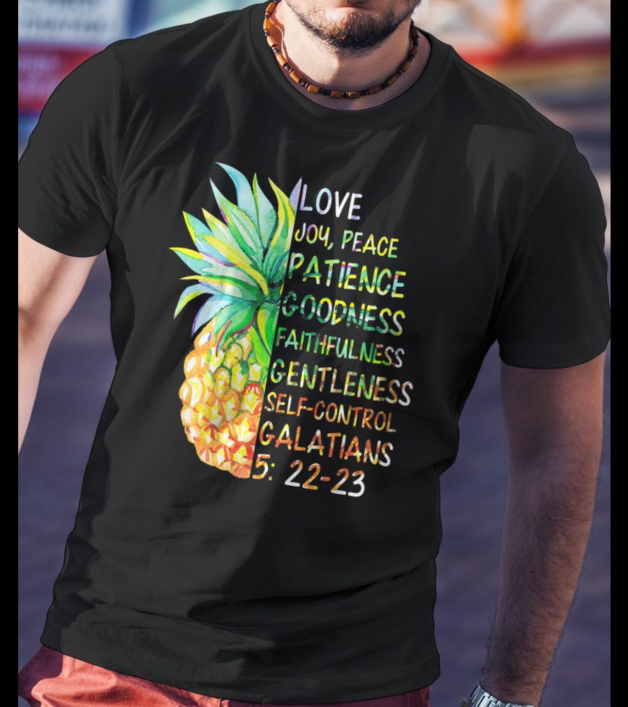 Pineapple Bible Galatians 5:22-23 Love Joy Peace Patience Goodness Faithfulness Gentleness Self-Control T-Shirt