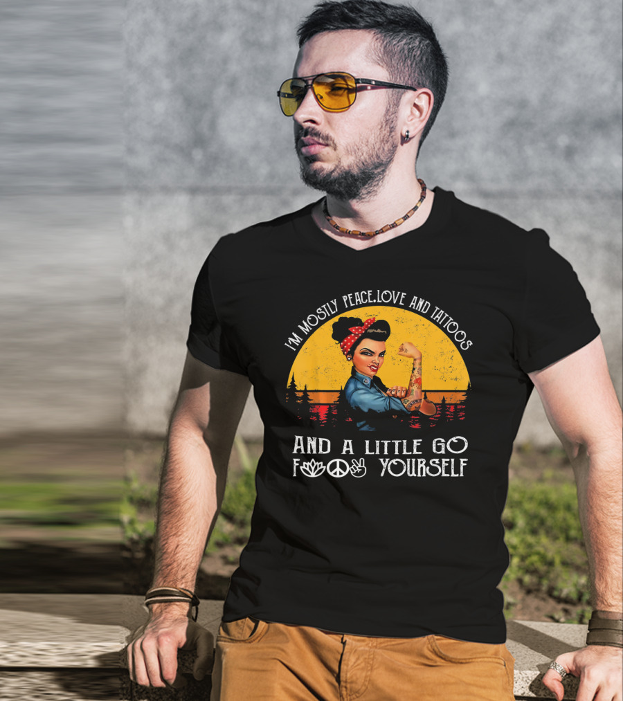 I'm Mostly Peace Love And Tattoos Strong Go F Yourself Rosie Riveter Retro Sunset T-Shirt