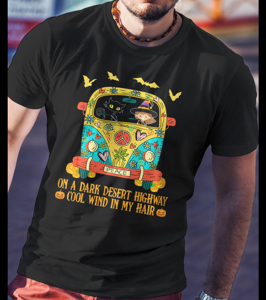 Peace Bus Halloween Cat Witch Flowers On A Dark Desert Highway Cool Wind In My Hair T-Shirt