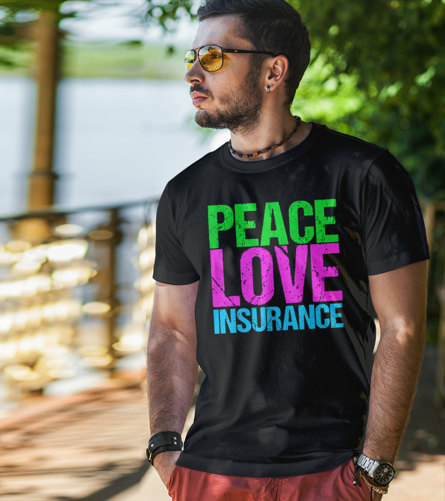 Peace Love Insurance Retro T-Shirt