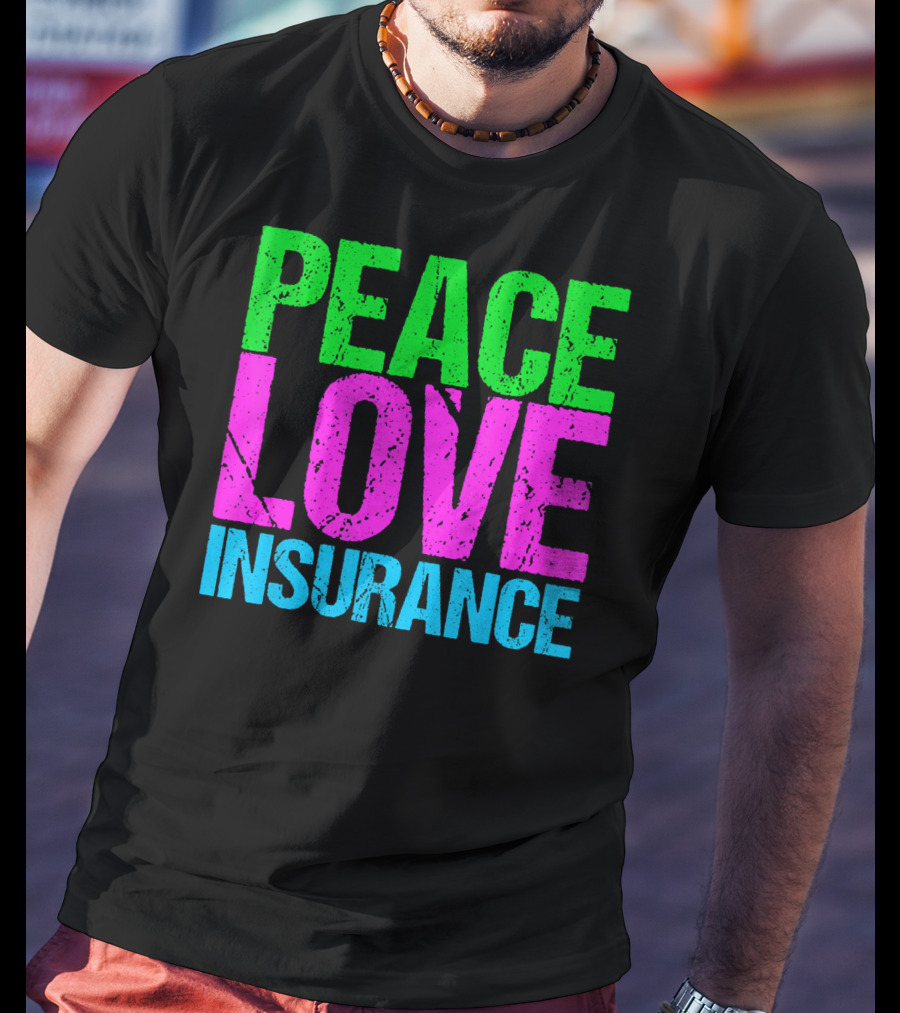 Peace Love Insurance Retro T-Shirt