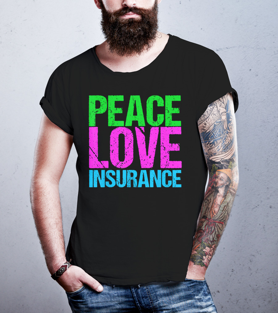 Peace Love Insurance Retro T-Shirt