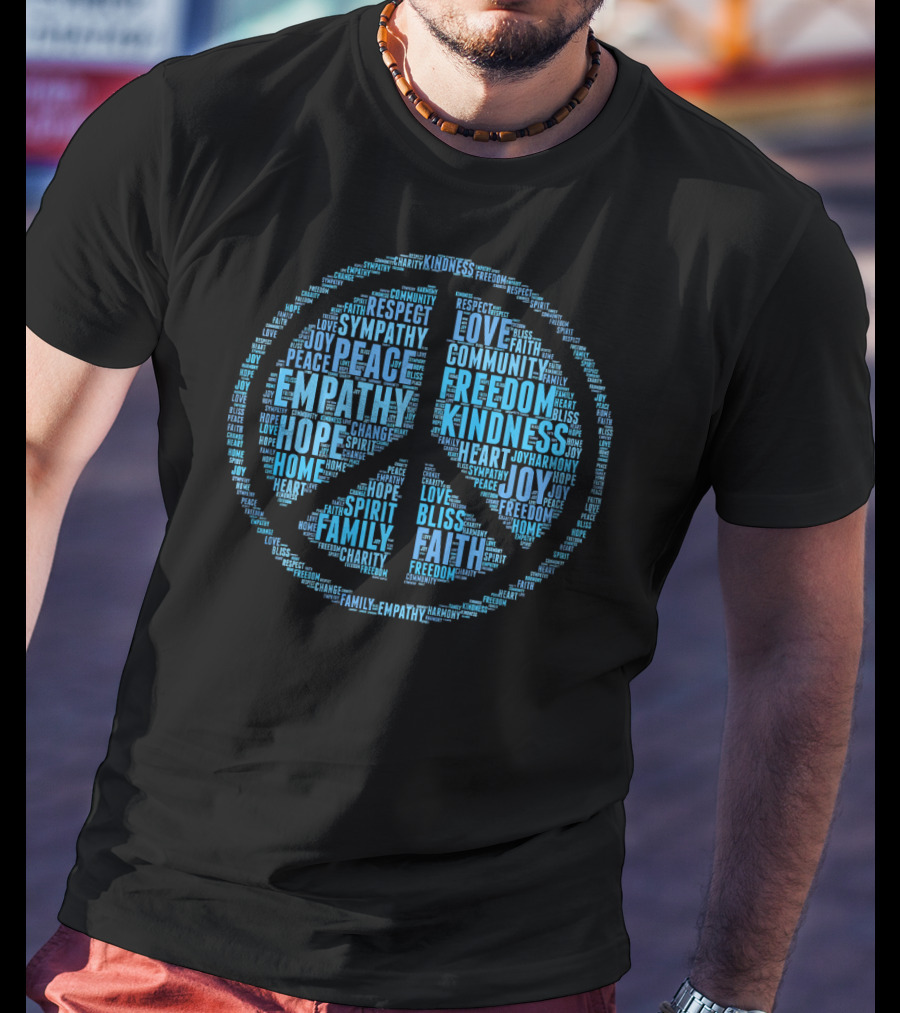 Peace Empathy Love Freedom Kindness Hope Joy Faith Family Community T-Shirt