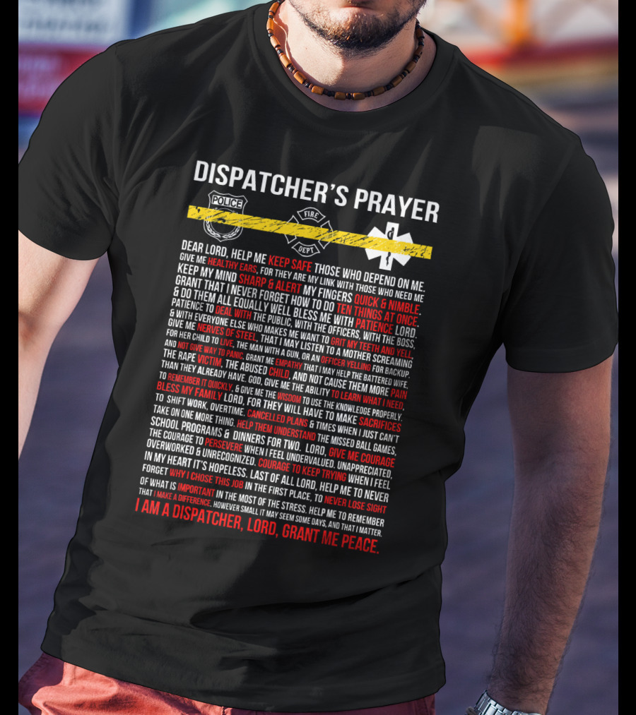 Dispatcher's Prayer Grant Me Peace Keep Safe Quick And Nimble T-Shirt
