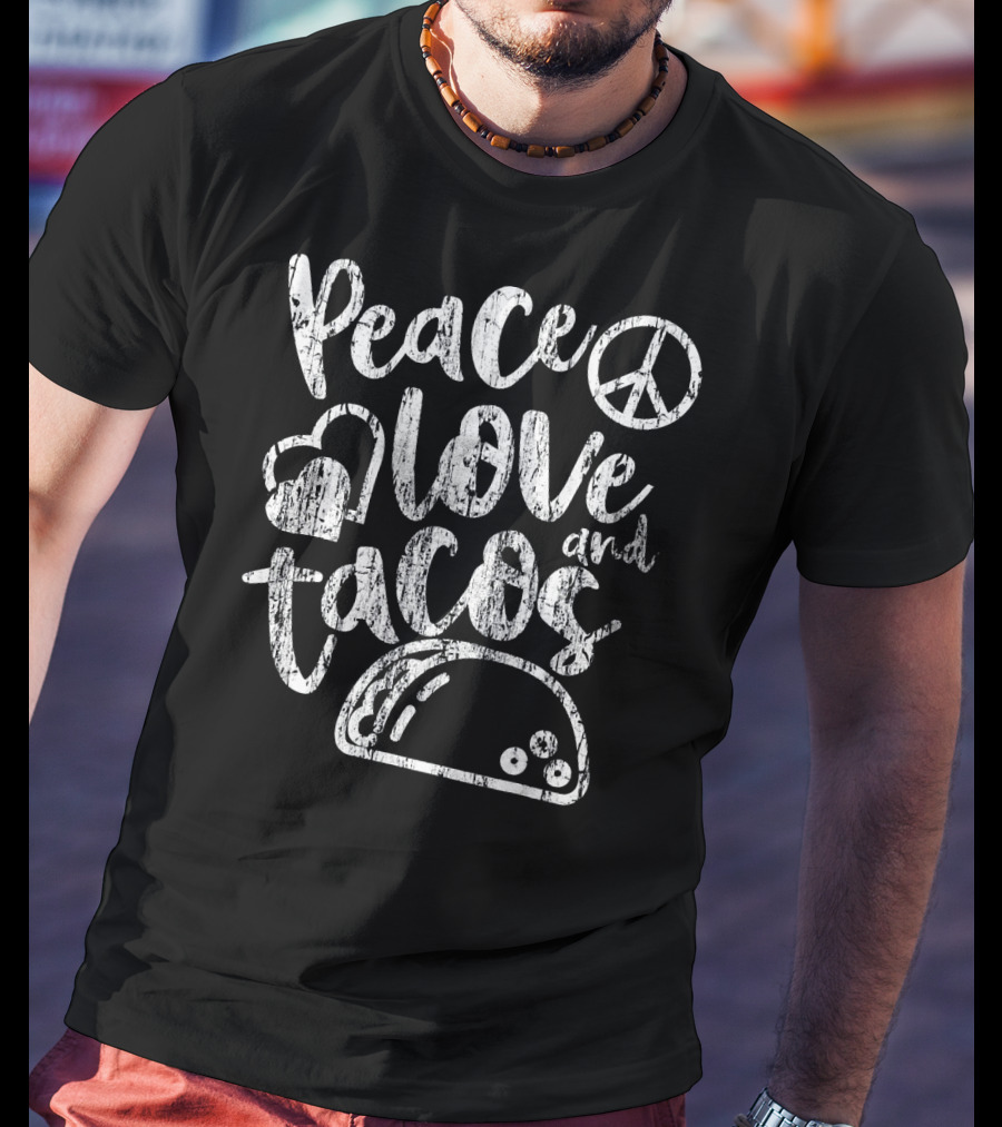 Peace Love And Tacos Distressed T-Shirt