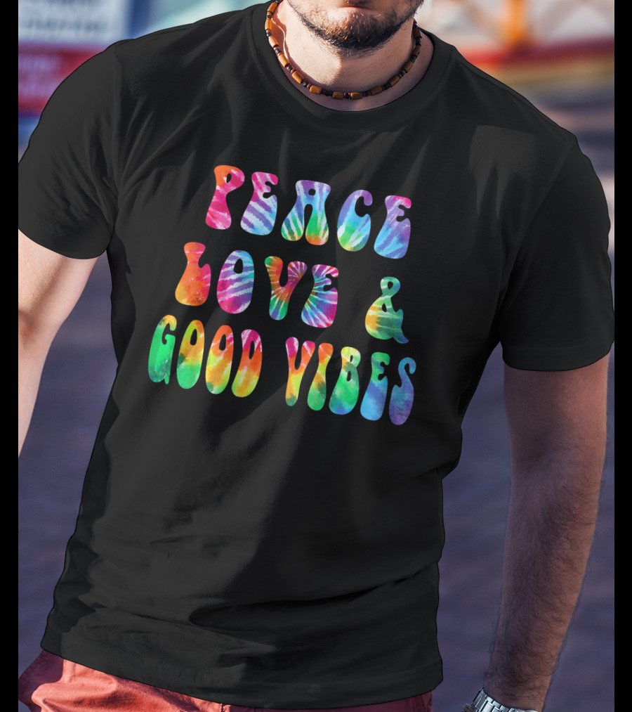 Peace Love And Good Vibes Tie Dye Cool Tye T-Shirt