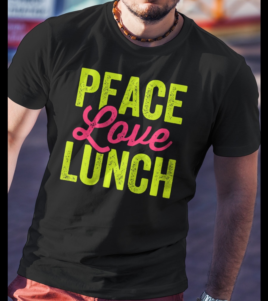 Peace Love Lunch Funny Lunch Lady T-Shirt