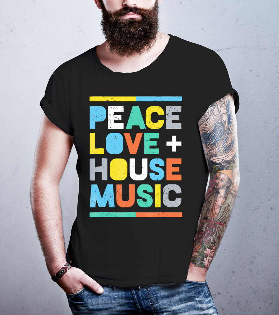 Peace Love House Music T-Shirt