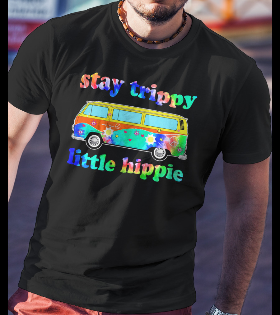 Stay Trippy Little Hippie 60s Tie Dye Van Peace Flowers T-Shirt