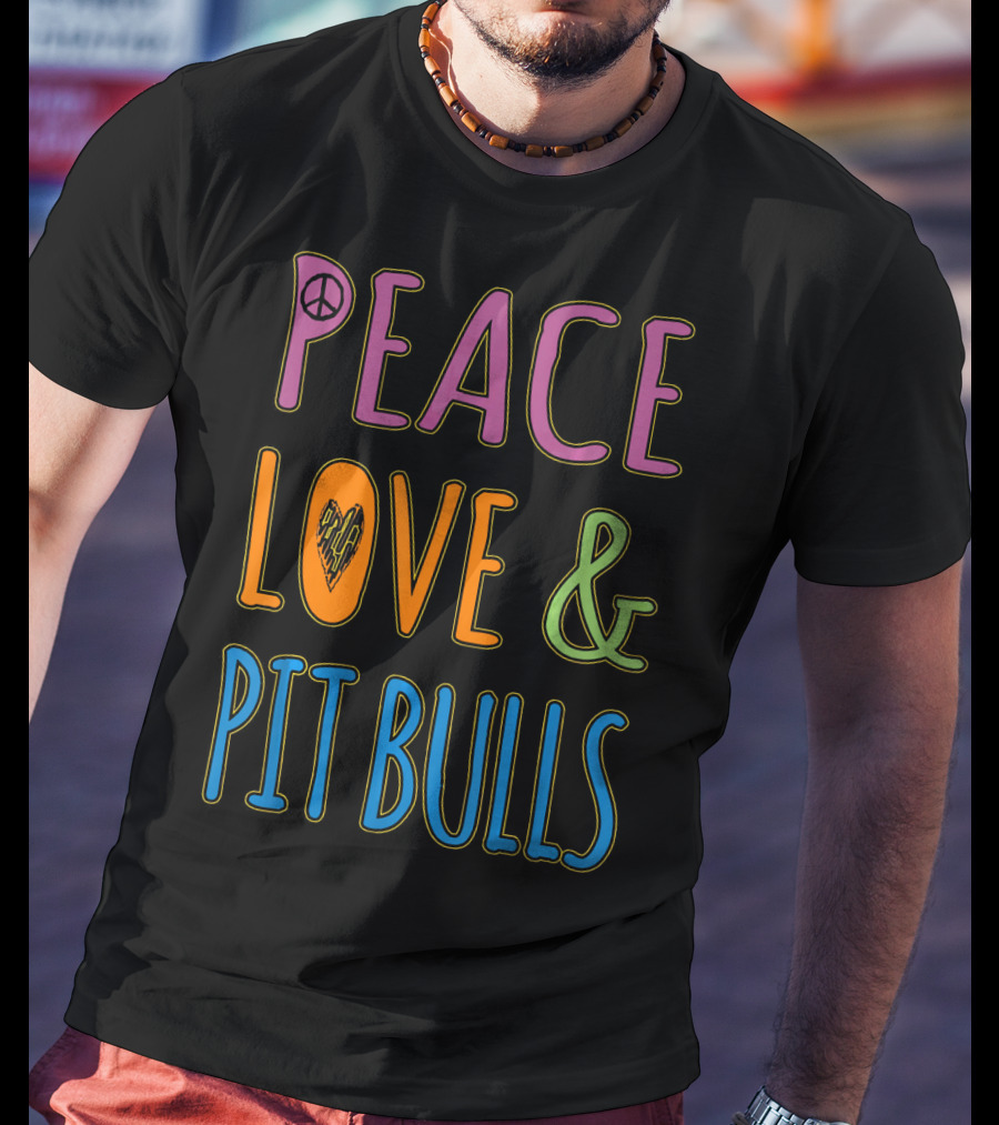 Peace Love And Pit Bulls T-Shirt