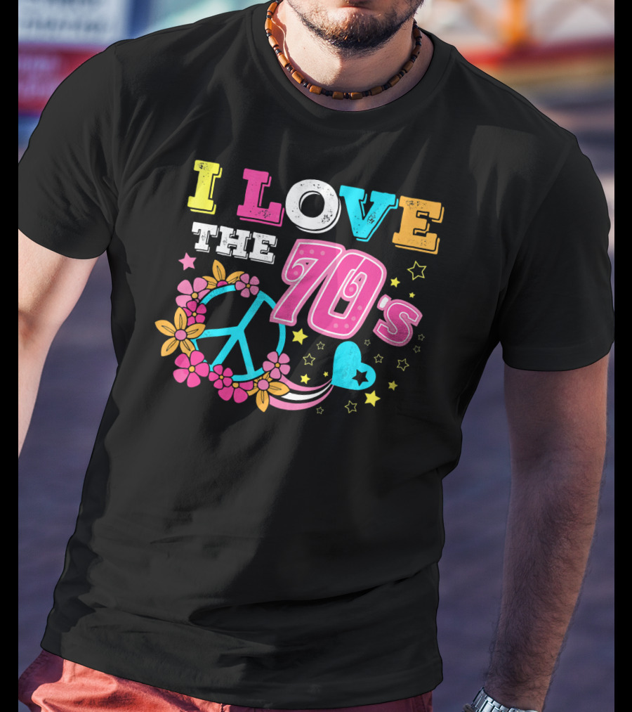 I Love The 70s Vintage Retro Peace And Love Floral Edition T-Shirt