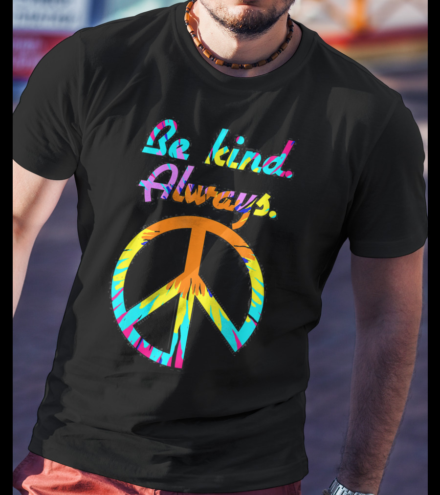 Be Kind Always Tie Dyed Peace Sign Hippi T-Shirt