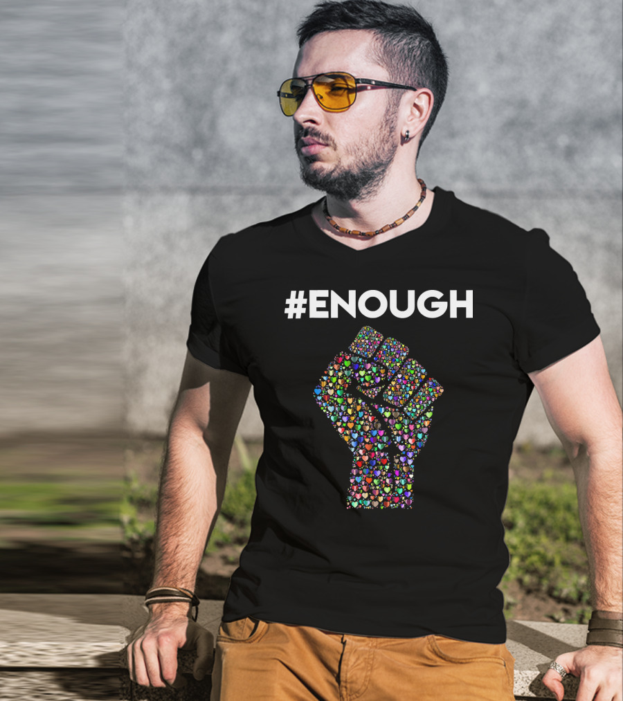 ENOUGH Resist Fist Filled With Colorful Hearts Peace Love T-Shirt