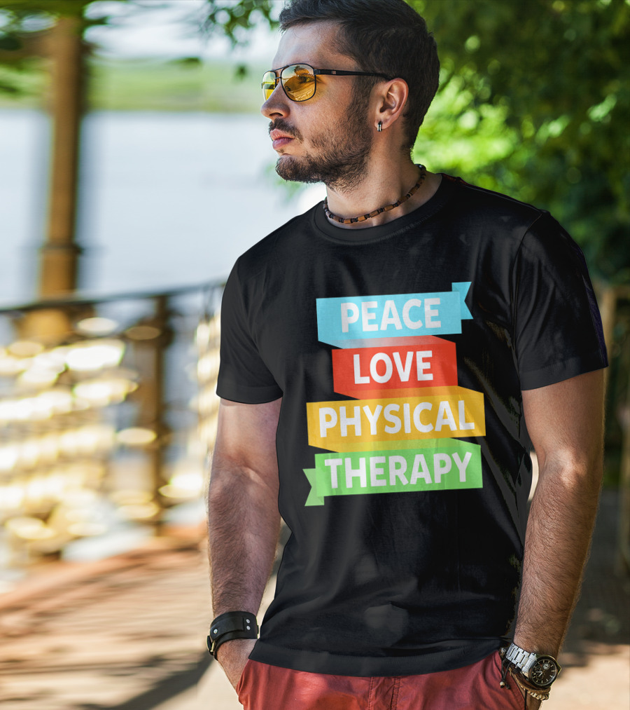 Peace Love Physical Therapy Colorful Banners T-Shirt