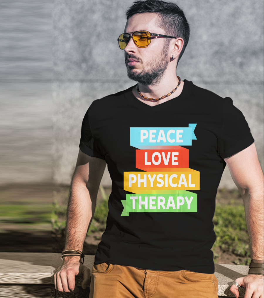 Peace Love Physical Therapy Colorful Banners T-Shirt