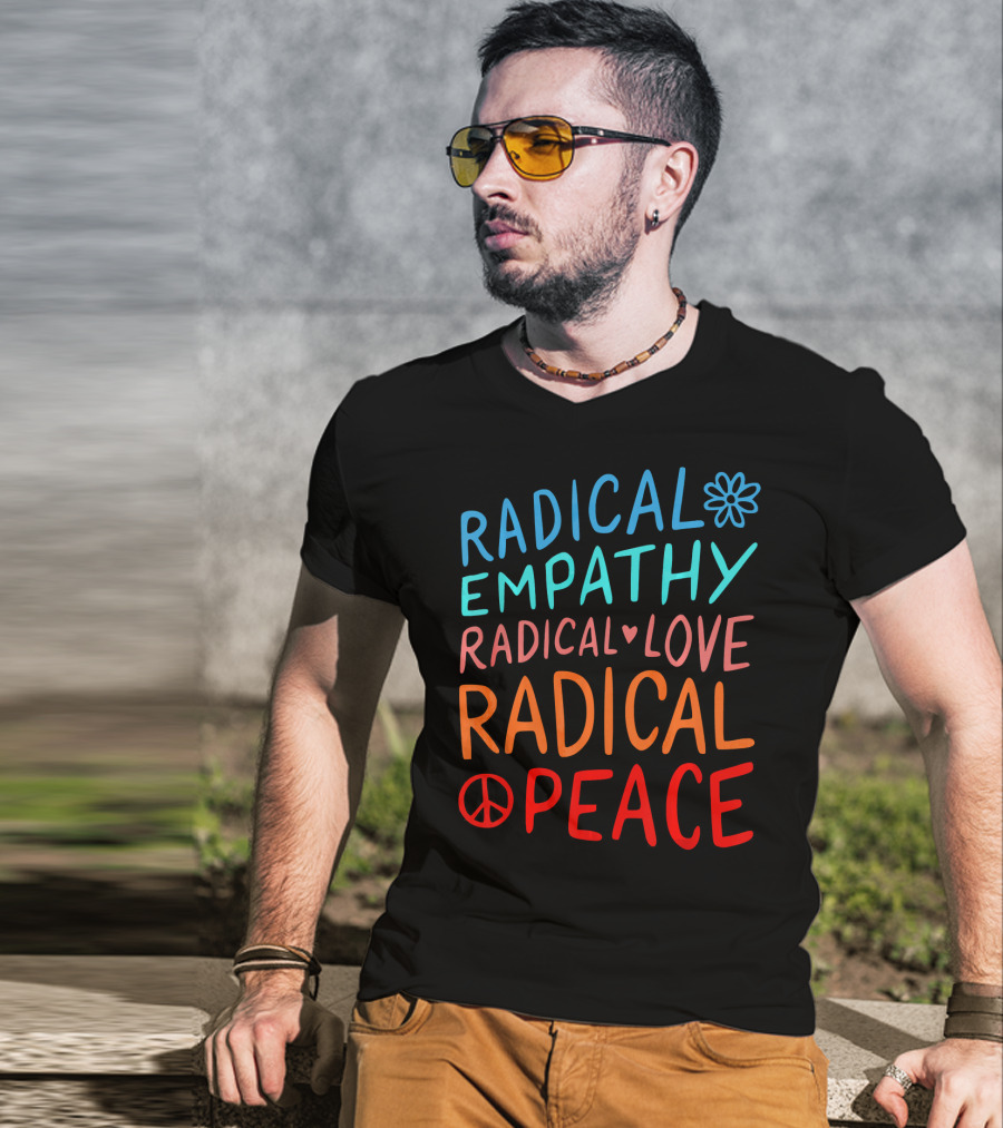Radical Empathy Love Peace With Flower And Heart Symbols T-Shirt