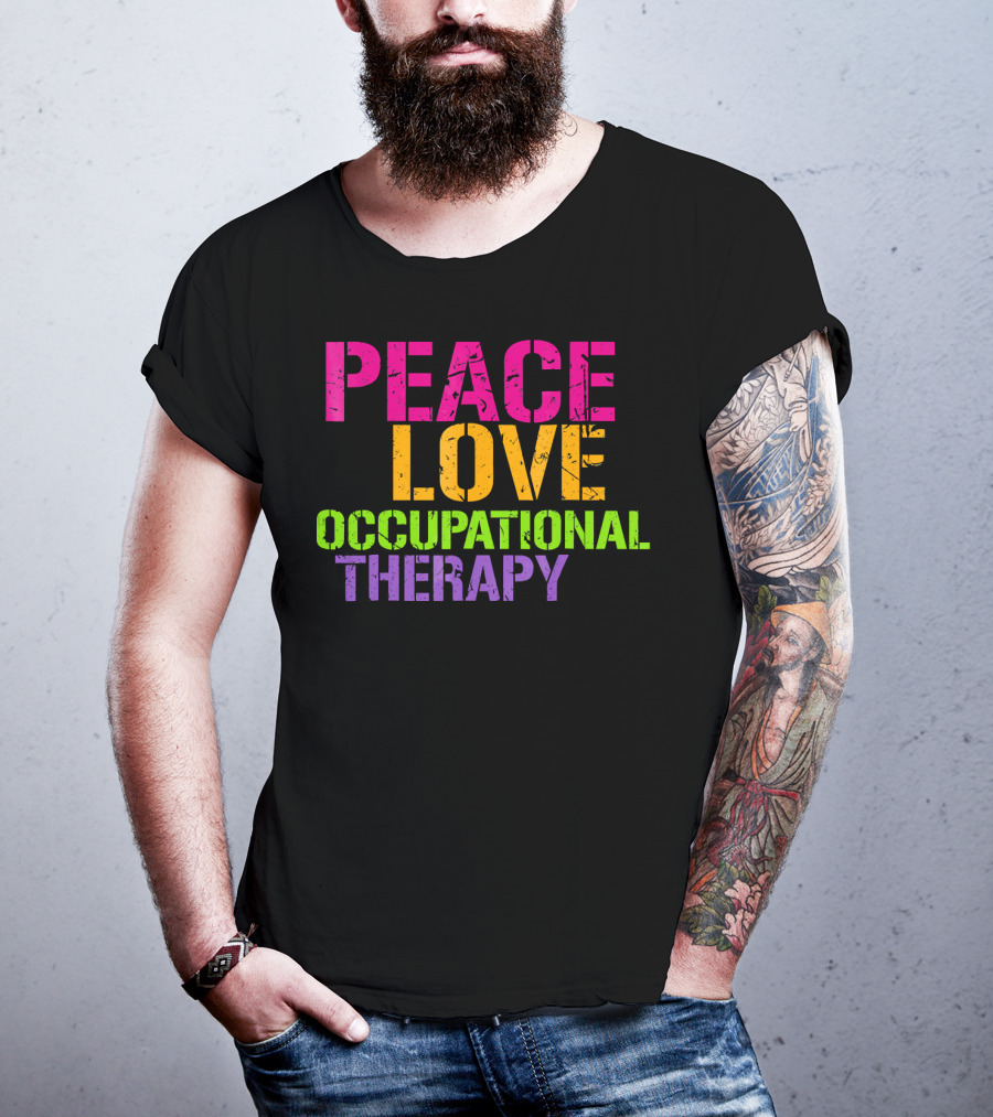 Peace Love Occupational Therapy T-Shirt