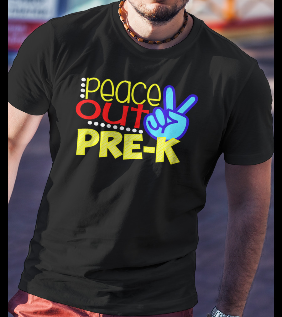 Peace Out Pre-K First Day Of School T-Shirt