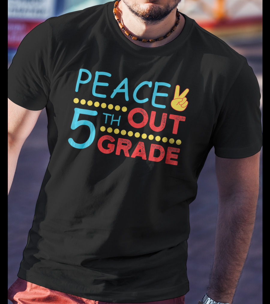Peace Out 5th Grade Last Day Of School T-Shirt