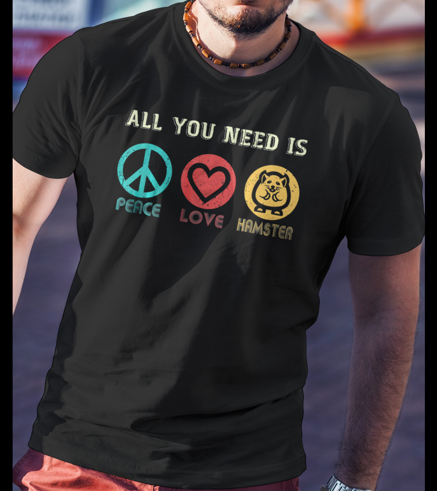 All You Need Is Peace Love And Hamster Peace Symbol Heart Icon Cute Hamster Image T-Shirt