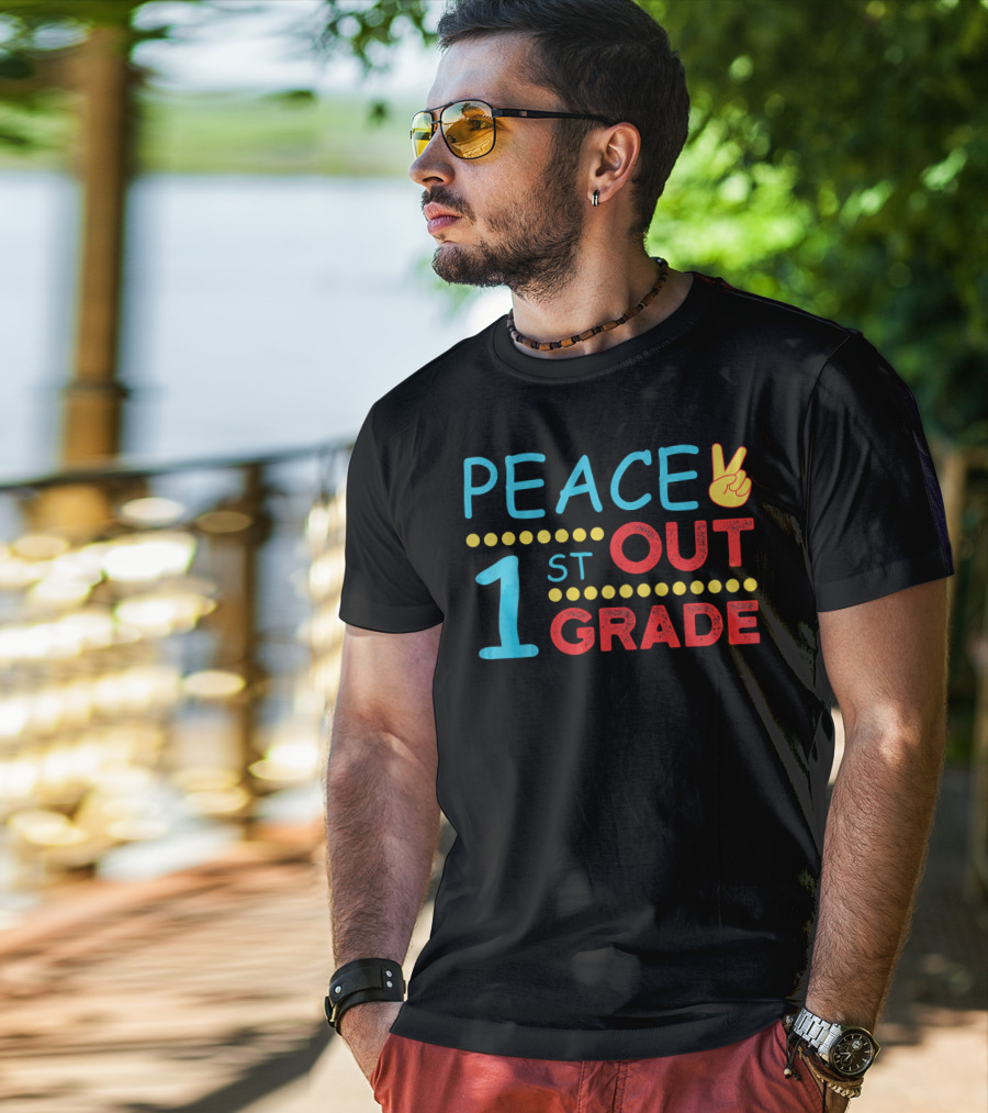 Peace Out 1st Grade Last Day Of School T-Shirt