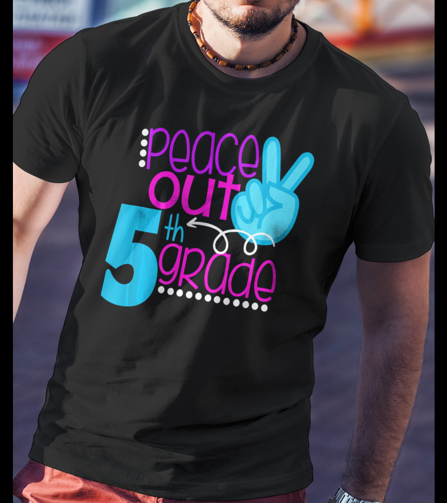 Peace Out 5th Grade First Day Of School T-Shirt