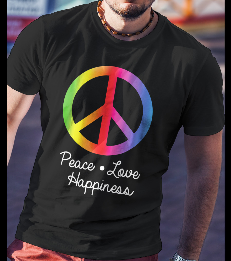 Peace Love Happiness Rainbow Peace Sign Hippie T-Shirt