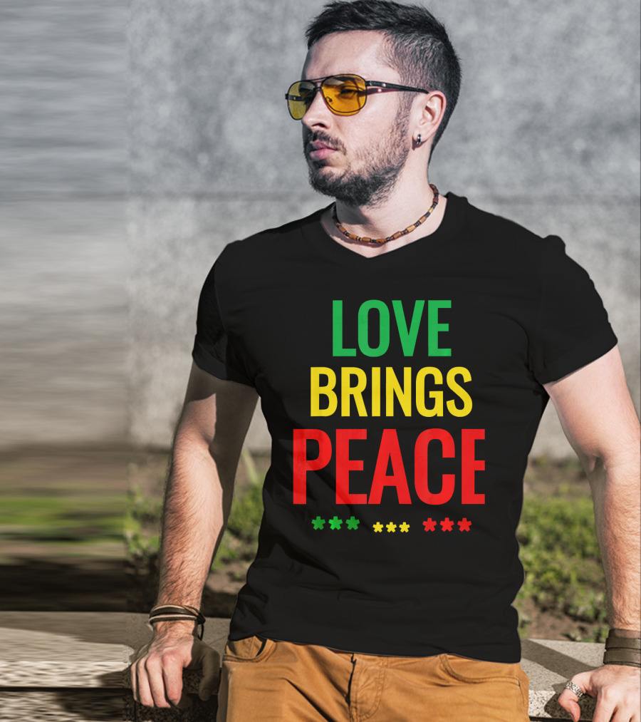 Love Brings Peace Rasta Good Vibe Reggae Colors T-Shirt