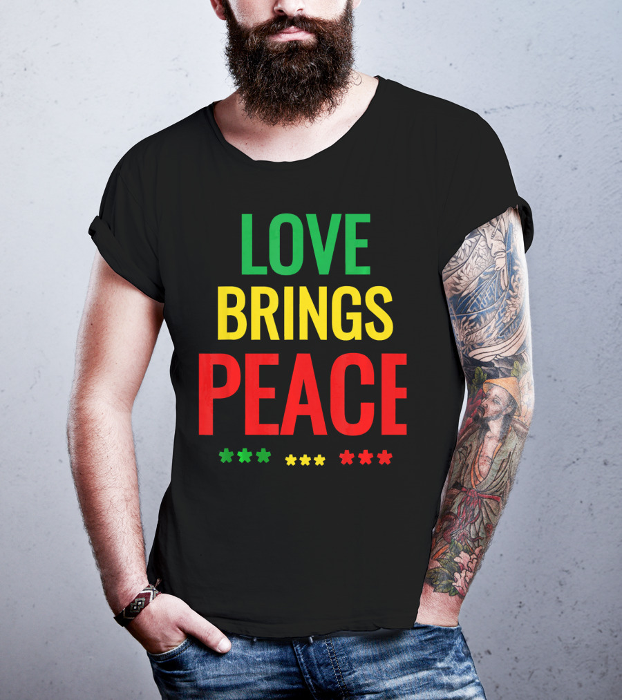 Love Brings Peace Rasta Good Vibe Reggae Colors T-Shirt