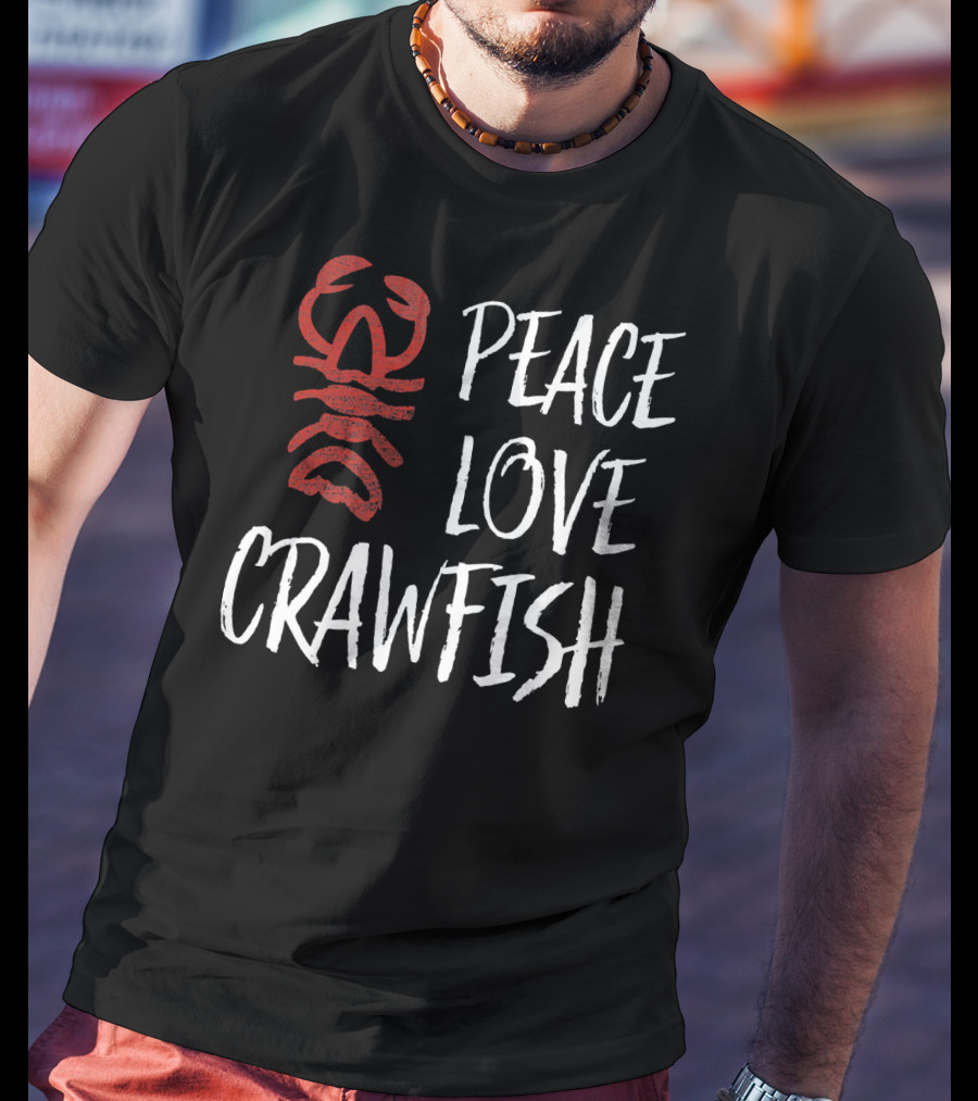 Peace Love Crawfish Boil King T-Shirt