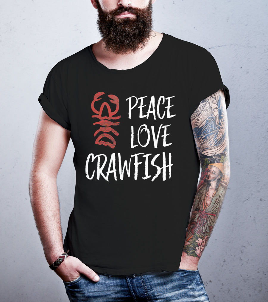 Peace Love Crawfish Boil King T-Shirt