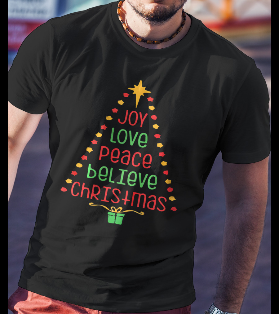 Joy Love Peace Believe Christmas Tree Star Gift T-Shirt