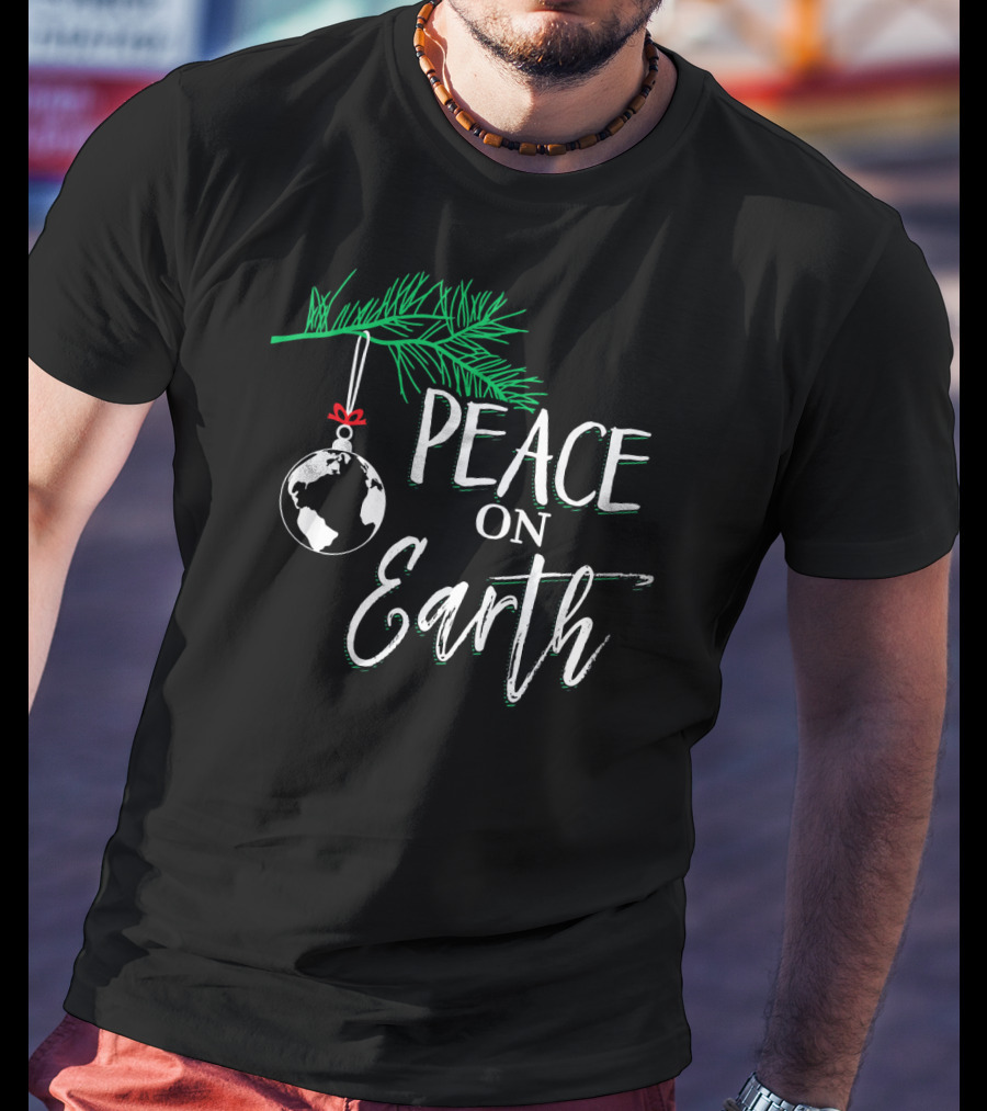 PEACE ON EARTH Cute World Ornament Christmas Holiday T-Shirt