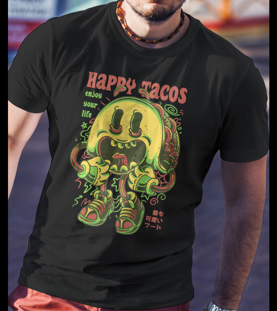 Happy Tacos Enjoy Your Life Funny Taco Japanese Anime Most Cute Food T-Shirt