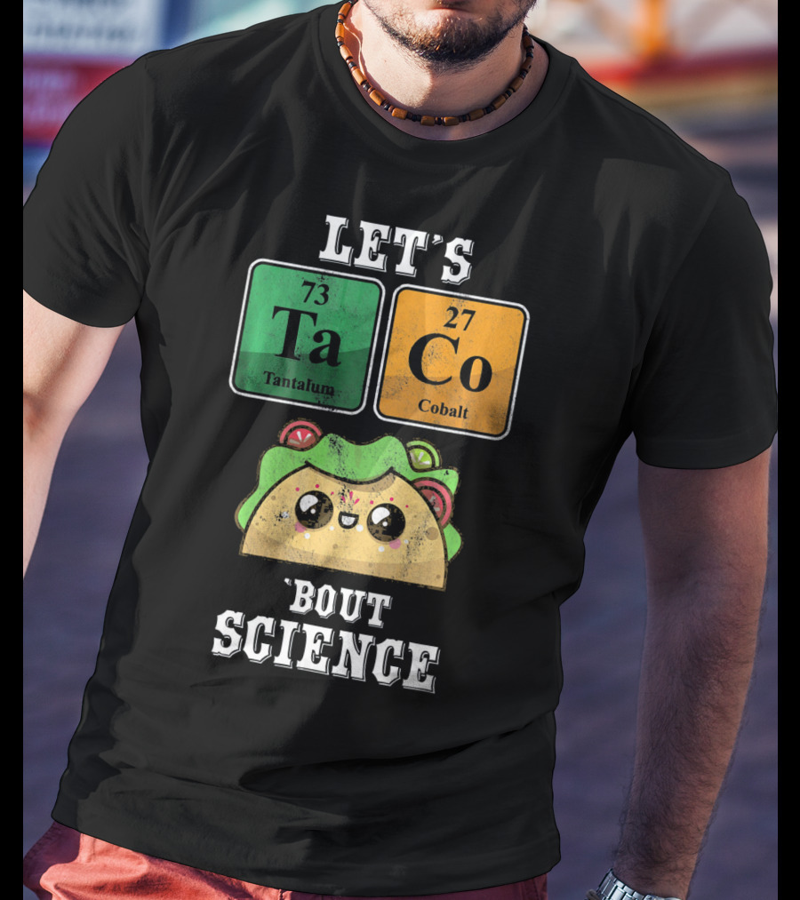 Let's Taco Bout Science Funny Cinco De Science T-Shirt