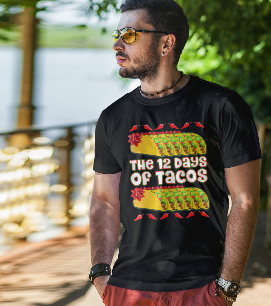 THE 12 DAYS OF TACOS Christmas Parody With Chili Peppers And Gift-Wrapped Tacos T-Shirt