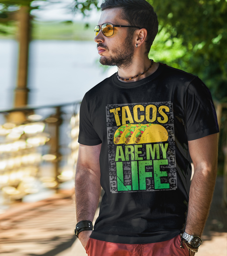 Tacos Are My Life Mexican Food Humor T-Shirt