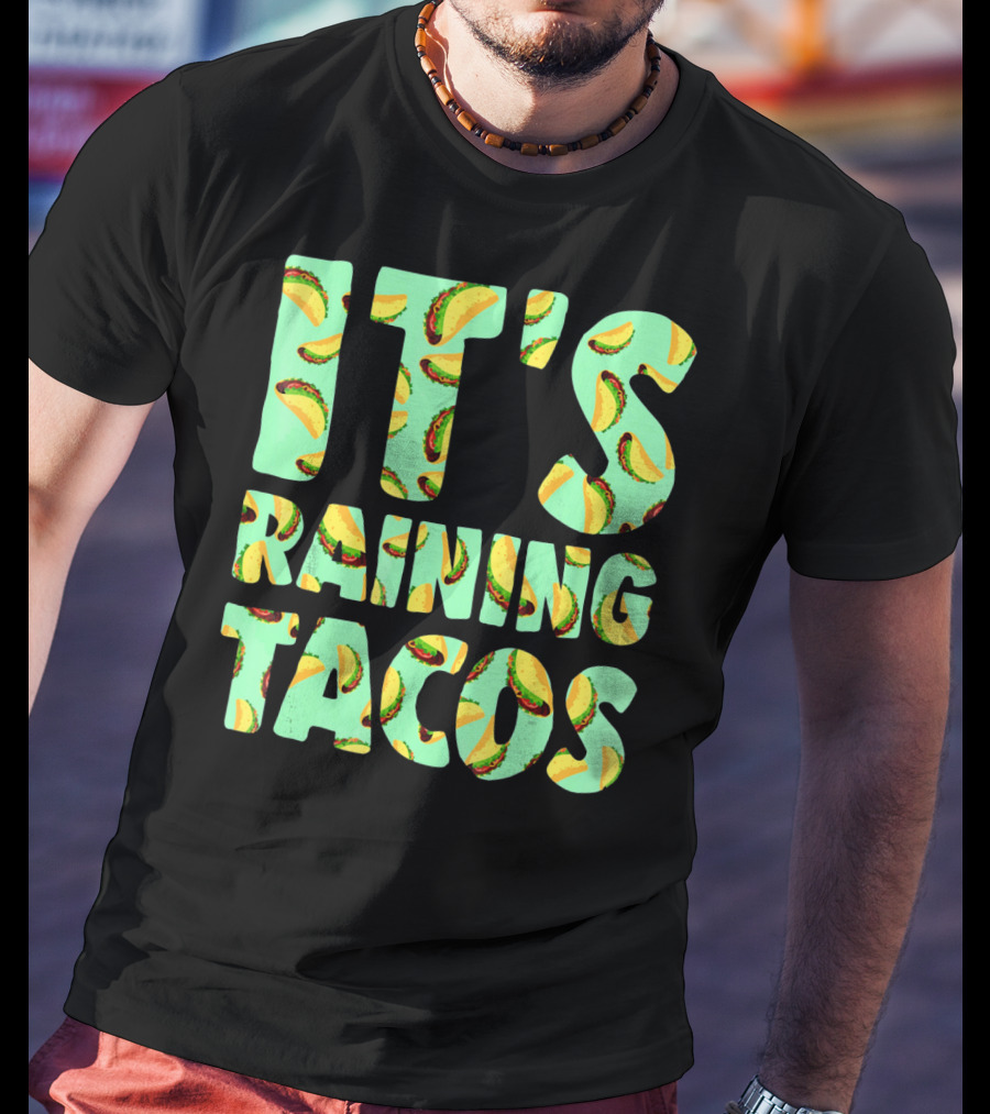 It's Raining Tacos Funny Taco Lovers T-Shirt