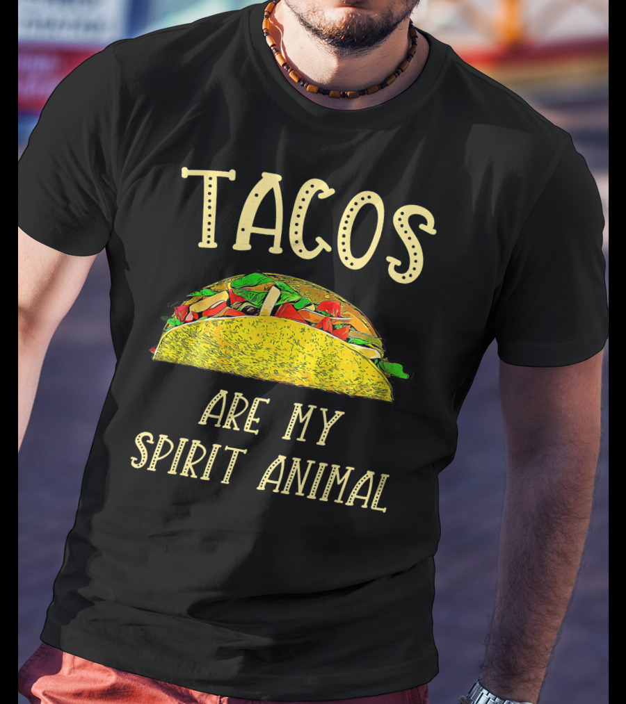 Tacos Are My Spirit Animal T-Shirt