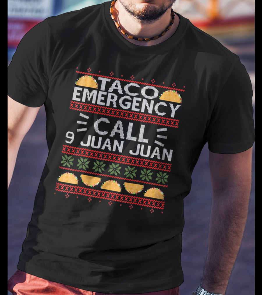 Taco Emergency Call 9 Juan Juan Ugly Christmas T-Shirt